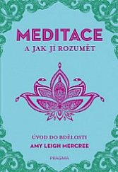kniha Meditace a jak jí rozumět Úvod do bdělosti, Pragma 2020
