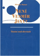 kniha Není vesmír jiný? tázání nad skrytostí : ars lingua coeli, Ermat 2012