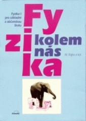 kniha Fyzika kolem nás fyzika I pro základní a občanskou školu : [Učitelská verze], Scientia 1995