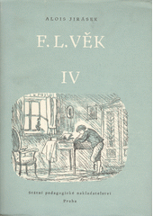 kniha F.L. Věk 4. díl Obraz z dob našeho nár. probuzení., SPN 1960