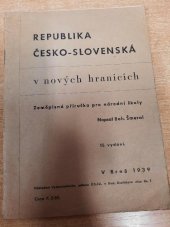 kniha Republika Česko-slovenská v nových hranicích zeměpisná příručka pro národní školy, Vydavatelský odbor Ústředního spolku jednot učitelských 1939