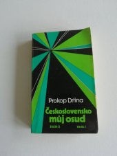 kniha Československo můj osud kniha 2, svazek 2 Emigrací k vítězství., Sixty-Eight Publishers 1982