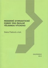 kniha Moderní gymnastické formy pro školní tělesnou výchovu, Gaudeamus 2013