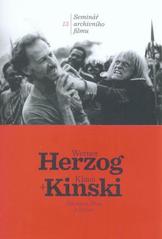 kniha Werner Herzog + Klaus Kinski - Šílenství filmu a života 13. seminář archivního filmu : [5.-8.5.2011, Městská kina Uherské Hradiště 2011