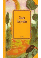 kniha Czech fairy-tales a selection of the most beautiful folk tales, Vitalis 2002