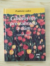 kniha Cibuloviny pro zahradu a dům Praktický rádce, Príroda Bratislava 1997