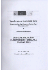 kniha Vybrané problémy elektrických strojů a pohonů 2009 18.-20. května 2009, Tři Studně, Fryšava pod Žákovou horou, Ústav mechaniky těles, mechatroniky a biomechaniky, Fakulta strojního inženýrství, Vysoké učení technické 2009