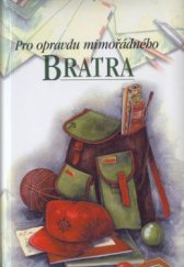 kniha Pro opravdu mimořádného bratra, Slovart 2003