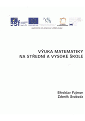 kniha Výuka matematiky na střední a vysoké škole, Vysoké učení technické, Fakulta elektrotechniky a komunikačních technologií, Ústav matematiky 2012