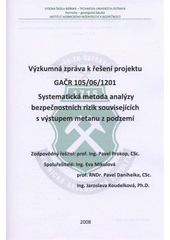 kniha Výzkumná zpráva k řešení projektu GAČR 105/06/1201 Systematická metoda analýzy bezpečnostních rizik souvisejících s výstupem metanu z podzemí, VŠB - Technická univerzita 2008