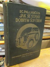 kniha Jak se stanu dobrým šoférem Příručka pro kandidáty šoférství, řidiče motorových vozidel a jich majitele, Vojtěch Šeba 1934