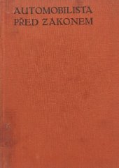 kniha Automobilista před zákonem [Díl první] právnická příručka., Státní nakladatelství 1930