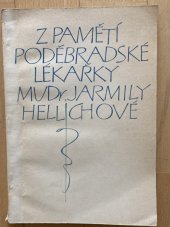 kniha Z pamětí poděbradské lékařky MUDr.Jarmily Hellichové, autorka 1984