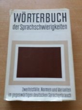 kniha Wörterbuch der Sprachschwierigkeiten Zweifelsfälle, Normen und Varianten im gegenwärtigen deutschen Sprachgebrauch , Interdruck 1984