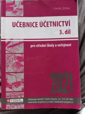 kniha Učebnice účetnictví 3. díl Pro střední školy a veřejnost 2021, Pavel Štohl 2021