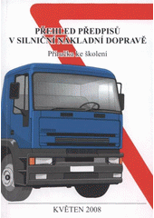 kniha Přehled předpisů v silniční nákladní dopravě příručka ke školení, Repronis 2008