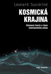 kniha Kosmická krajina  Strunová teorie a iluze inteligentního plánu, Dokořán 2024