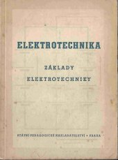 kniha Elektrotechnika základy elektrotechn. pro 1. roč. zákl. odb. šk. elektrotechn., SPN 1952