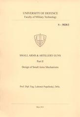 kniha Small arms & artillery guns. Part II, - Design of small arms mechanisms, Univerzita obrany 2011