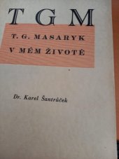 kniha T.G. Masaryk v mém životě, K. Šantrůček 1937