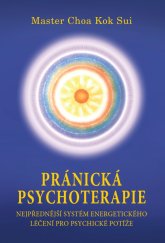 kniha Pránická psychoterapie  Nejpřednější systém energetického léčení pro psychické potíže , Gaia Publishing 2023