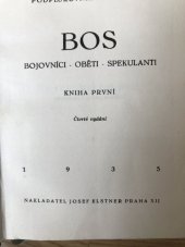 kniha BOS - bojovníci - oběti - spekulanti kniha první  Na rakouském poli, Josef Elstner 1935