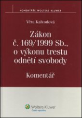 kniha Zákon č. 169/1999 Sb., o výkonu trestu odnětí svobody komentář, Wolters Kluwer 2012