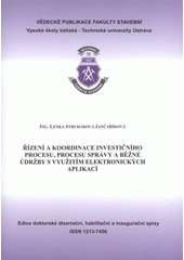 kniha Řízení a koordinace investičního procesu, procesu správy a běžné údržby s využitím elektronických aplikací autoreferát disertační práce, Vysoká škola báňská - Technická univerzita Ostrava 2011