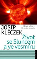 kniha Život se Sluncem a ve vesmíru nová věda - bioastronomie, Paseka 2011