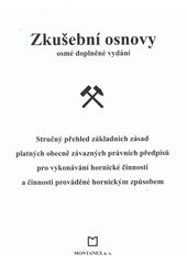 kniha Zkušební osnovy stručný přehled základních zásad platných obecně závazných právních předpisů pro vykonávání hornické činnosti a činnosti prováděné hornickým způsobem, Montanex 2013