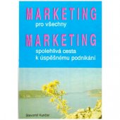 kniha Marketing pro všechny Marketing - spolehlivá cesta k úspěšnému podnikání, SLAKUN 1992