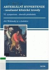 kniha Arteriální hypertenze - současné klinické trendy VI. sympozium : sborník přednášek, Triton 2008