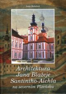 kniha Architektura Jana Blažeje Santiniho-Aichla na severním Plzeňsku, Machart 2015