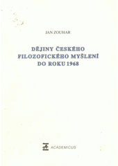 kniha Dějiny českého filozofického myšlení do roku 1968 stručný přehled, ACADEMICUS 2008