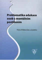 kniha Problematika edukace osob s mentálním postižením, Univerzita Palackého v Olomouci 2011