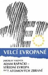 kniha Adam Rapacki - střední Evropa bez atomových zbraní, EVA - Milan Nevole 1999