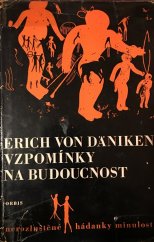 kniha Vzpomínky na budoucnost Nerozluštěné hádanky minulosti, Orbis 1970