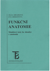 kniha Funkční anatomie modelové testy ke zkoušce z anatomie, Karolinum  2000