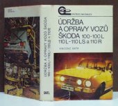 kniha Údržba a opravy vozů Škoda 100, 100 L, 110 L, 110 LS a 110 R, SNTL 1977