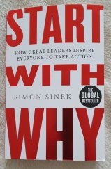kniha Start with why How great leaders inspire everyone to take action, Penguin Books 2009