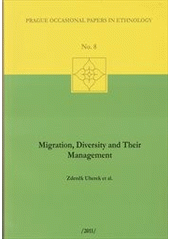 kniha Migration, diversity and their management, Institute of Ethnology, Academy of Sciences of the Czech Republic 2011