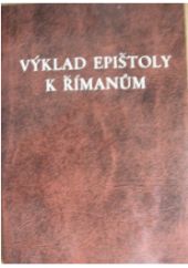 kniha Výklad epištoly K Římanům Výklad 1. - 8. kapitoly, Církev bratrská v Letovicích 1970