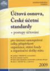 kniha Účtová osnova, české účetní standardy postupy účtování pro územní samosprávné celky, příspěvkové organizace, státní fondy a organizační složky státu : vyhláška č. 505/2002 Sb. s komentářem, návrhy účtových rozvrhů, české účetní standardy s komentářem a příklady účtování, zákon č. 563/1991 Sb., Anag 2009