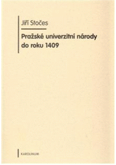 kniha Pražské univerzitní národy do roku 1409, Karolinum  2010