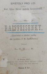 kniha Jak se zařizují Raiffeisenky (spořitelní a záložní spolky dle systému F.W. Raiffeisena), Ústř. Výbor Nár. Jedn. Severočeské 1897