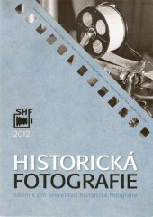 kniha Historická fotografie sborník pro prezentaci historické fotografie ve fondech a sbírkách České republiky, Muzeum východních Čech 2001