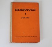 kniha Technologie pro 1. ročník odborných učilišť a učňovských škol Učební obor kuchař - 1551, SPN 1961