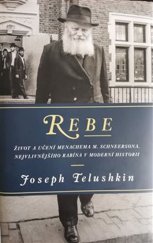 kniha Rebe Život a učení Menachema M. Schneersona, nejvlivnějšího rabína v moderní historii, Fischmann 2019