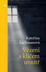 kniha Vězení s klíčem uvnitř , Karmelitánské nakladatelství 2018