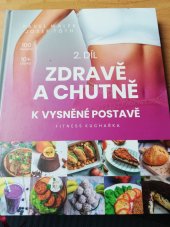 kniha 2. Díl Zdravě a chutně k vysněné postavě  Fitness kuchařka , Fitness Innovations 2020